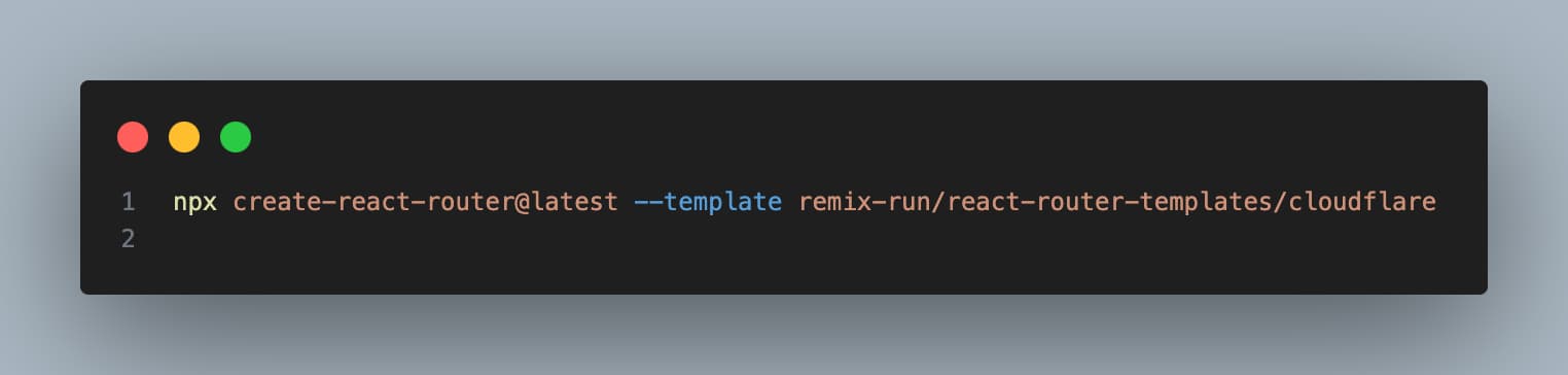 Create a new Remix app with the Cloudflare template