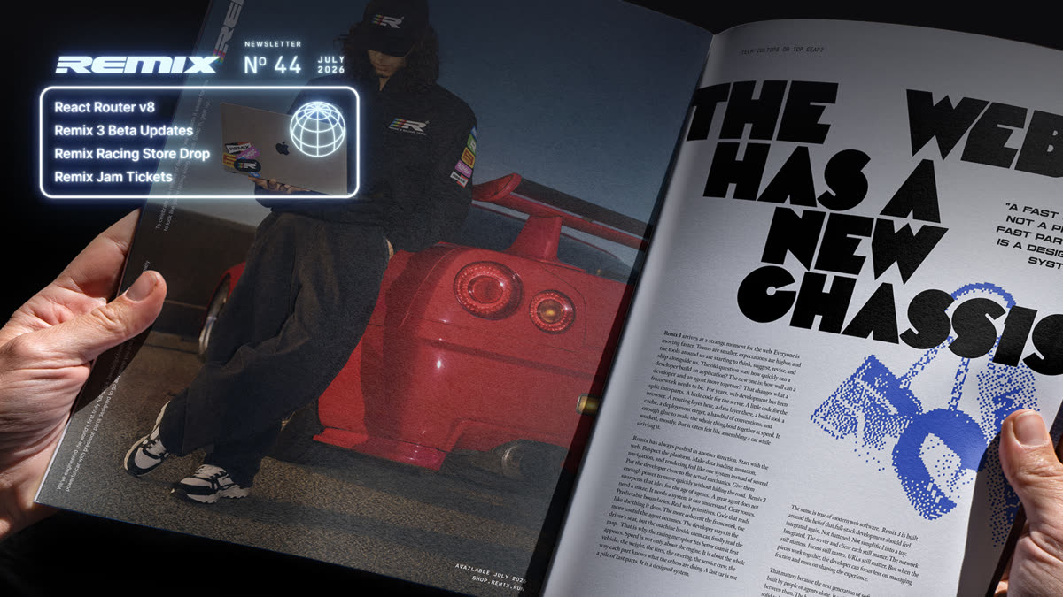 Remix Newsletter #44 header image listing React Router v8, Remix 3 Beta Updates, Remix Racing Store Drop, and Remix Jam Tickets over Remix Racing merch and a magazine spread